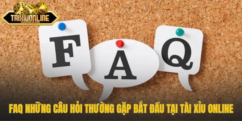 Giải đáp những câu hỏi dành cho người mới tại Tài Xỉu Online